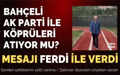 Bahçeli, Akp İle Köprüleri Atıyor Mu!