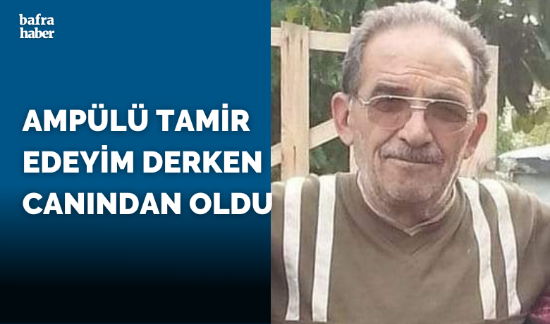 Ampulu Tamir Edeyim Derken Düşerek Canından oldu