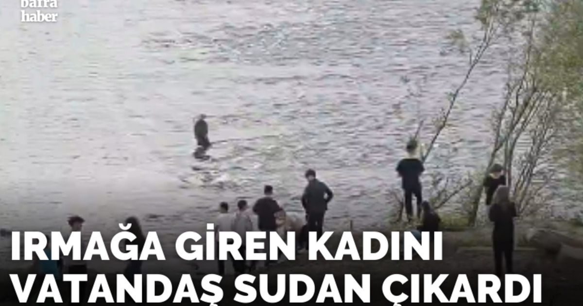 Irmağa giren kadını vatandaş sudan çıkardı
