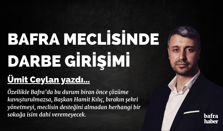 Bafra Meclisinde Darbe Girişimi