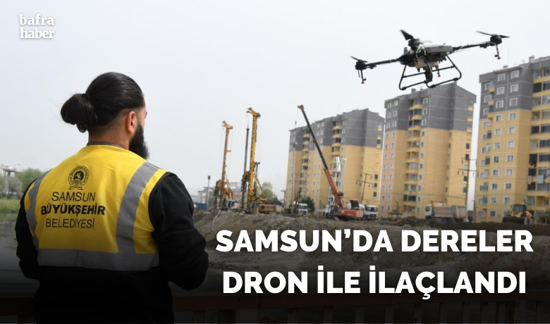 Dereler dron ile ilaçlandı