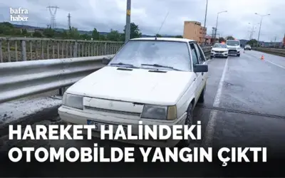 Hareket halindeki otomobilde yangın çıktı
