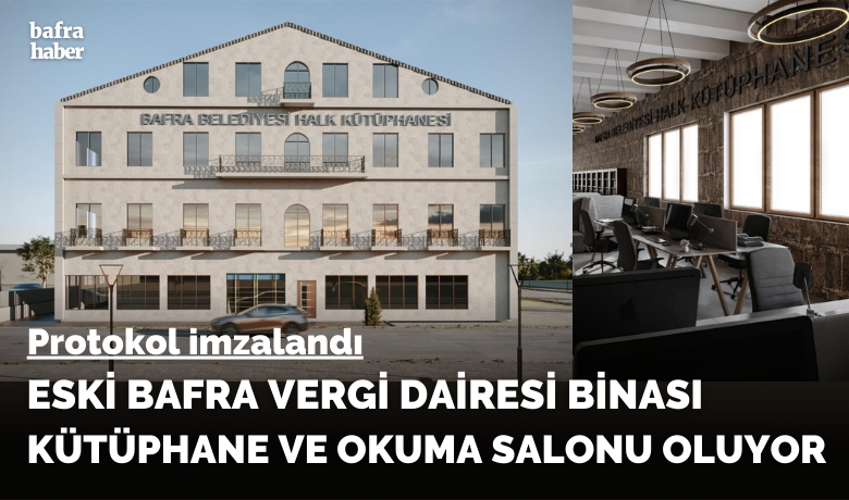 Eski Vergi Dairesi BinasıKütüphane Ve Okuma Salonu Oluyor - Eski Bafra Vergi Dairesi binasının kütüphane ve okuma salonu yapılması amacıyla protokol imzalandı.
