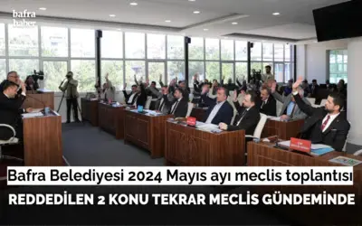 Bafra Belediyesi 2024 Mayıs Ayı Meclis Toplantısı