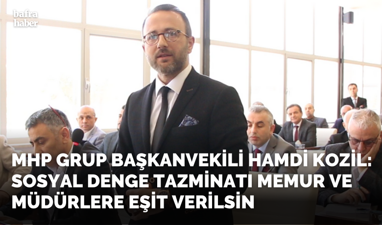 Hamdi Kozil: Sosyal Denge Tazminatı Memur Ve Müdürlere Eşit Verilsin