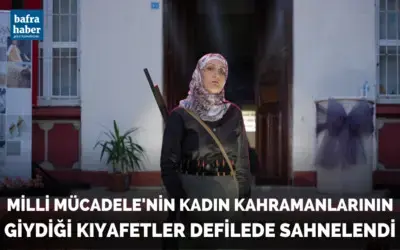 Milli Mücadele’nin kadın kahramanlarının giydiği kıyafetler defilede sahnelendi