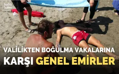 Valilikten boğulma vakalarına karşı genel emir