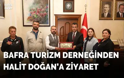 Bafra Turizm Derneğinden Halit Doğan’a Ziyaret