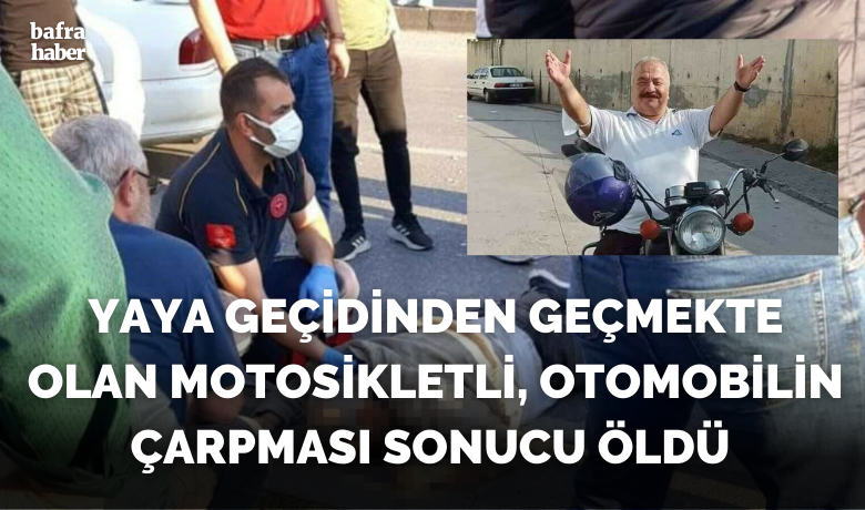 Otomobilin çarptığı motosikletsürücüsü hayatını kaybetti
