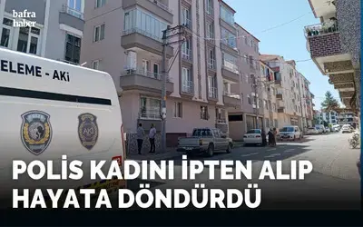 Polis kadını ipten alıp hayata döndürdü