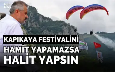 Kapıkaya Festivalini Hamit Yapamazsa Halit Yapsın!