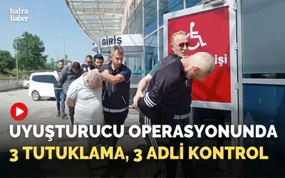 Uyuşturucu operasyonunda 3 tutuklama, 3 adli kontrol