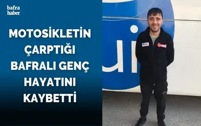 Motosikletin Çarptığı Bafralı Genç Hayatını Kaybetti