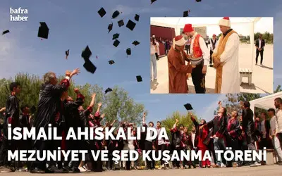  İsmail Ahıskalı'da Mezuniyet ve Şed Kuşanma Töreni