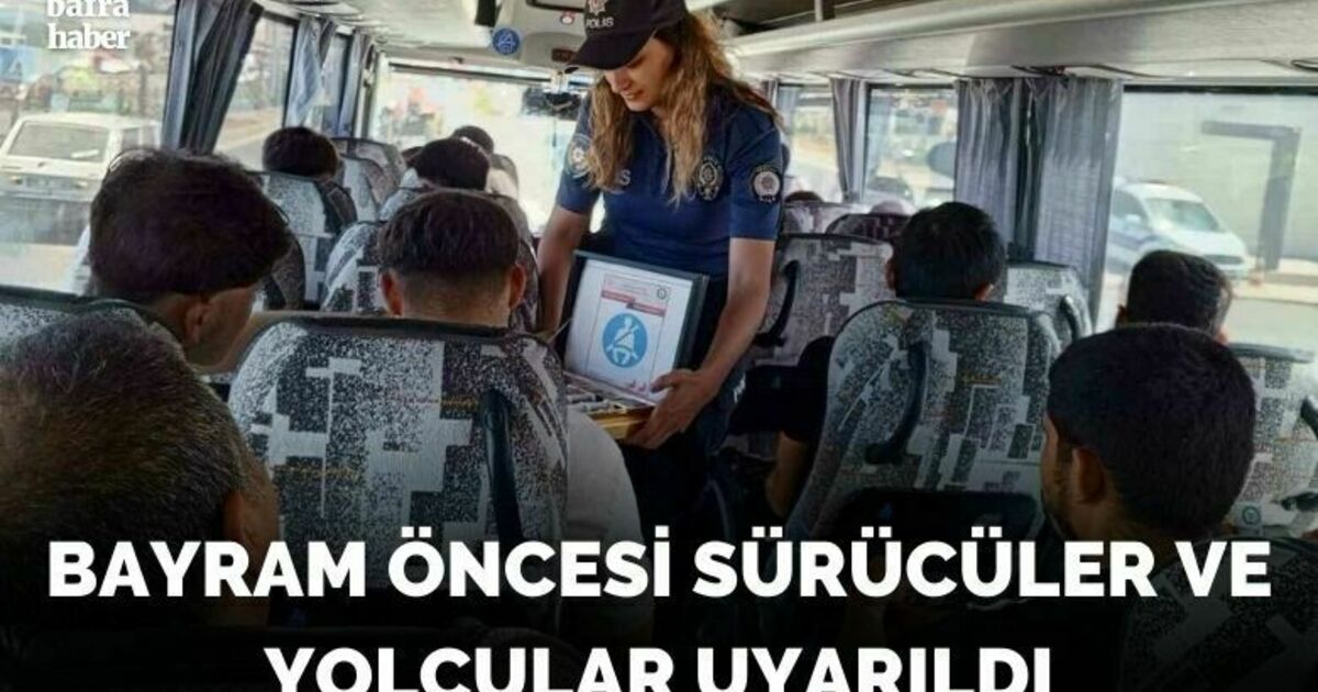 Bayram öncesi sürücüler ve yolcular uyarıldı