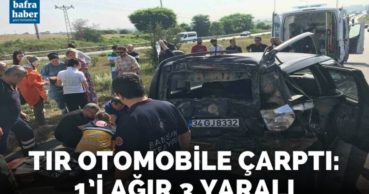 Tır ile otomobil çarpıştı: 1’i ağır 3 yaralı