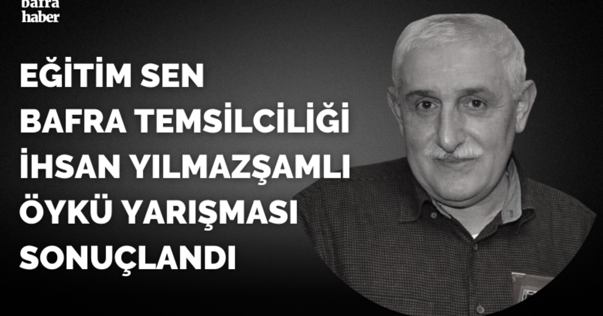 Eğitim Sen Bafra Temsilciliği İhsan Yılmazşamlı Öykü Yarışması Sonuçlandı