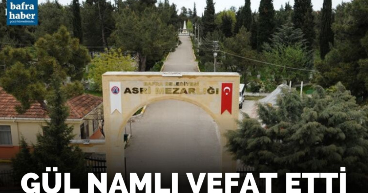 Gül Namlı Vefat Etti
