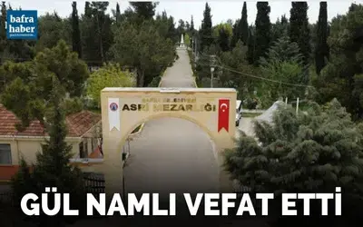 Gül Namlı Vefat Etti