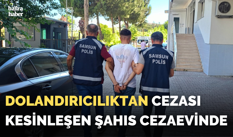 Dolandırıcılık suçundan 3 yıl 9ay hapis cezası bulunan şahıs yakalandı