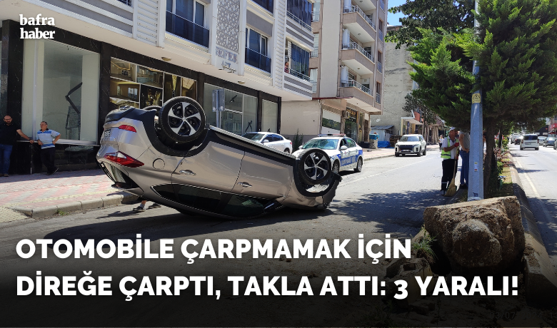 Yandan Çıkan Otomobile Çarpmamak İçinDireğe Çarptı, Takla Attı: 3 Yaralı!
