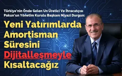 Niyazi Durgun, “yeni Yatırımlarda Amortisman Süresini Dijitalleşmeyle Kısaltacağız”