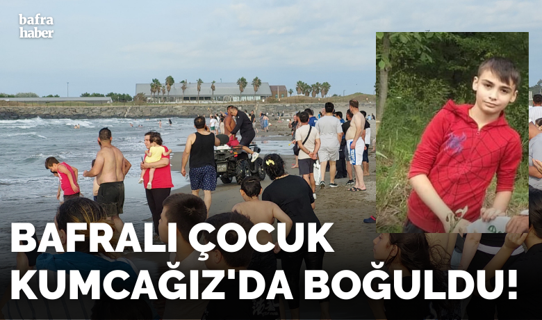 Bafralı çocuk Kumcağız'da boğuldu!