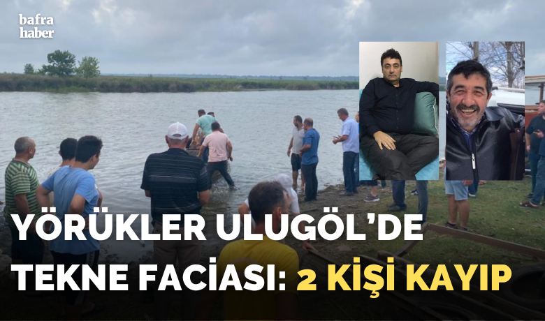 Yörükler'de tekne alabora oldu: 2 kişi kayıp