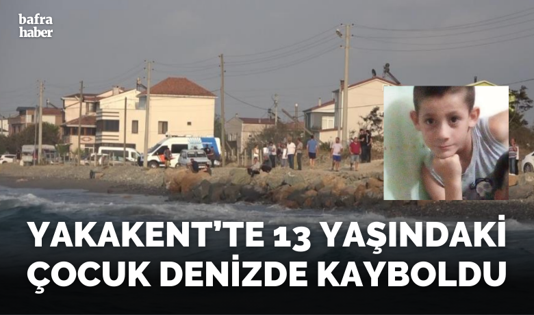 13 yaşındaki çocuk Karadeniz’de kayboldu
