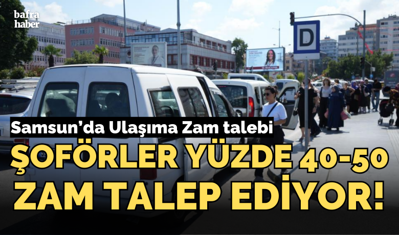 Samsun’da şoförlerin zam talebi UKOME’de