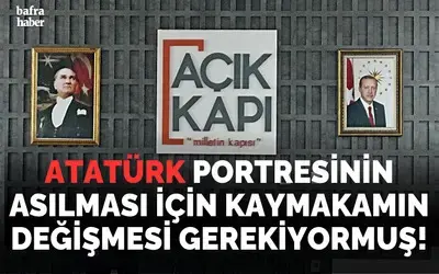 Atatürk Portresi İçin Kaymakam Değişmesi Gerekiyormuş!