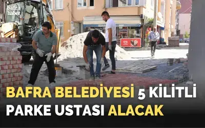 Bafra Belediyesi Kilitli Parke Ustası Alacak