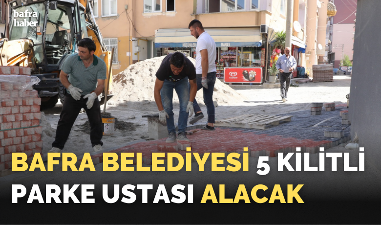 Bafra Belediyesi Kilitli Parke Ustası Alacak