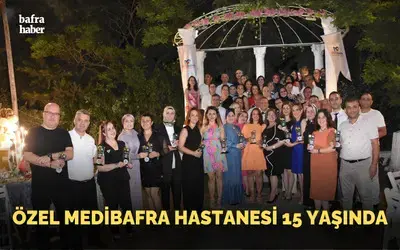 Özel Medibafra Hastanesi 15 Yaşında