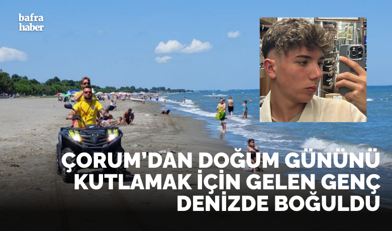 Doğum gününü kutlamak içinarkadaşlarıyla girdiği denizde boğuldu