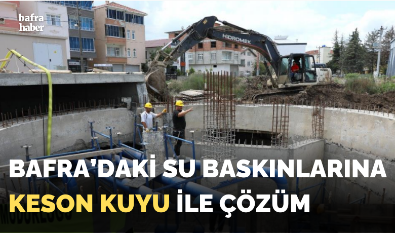 Bafra’da su baskınlarına çözüm