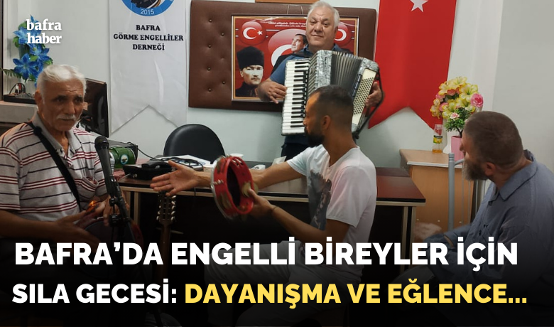 Bafra’da Engelli Bireyler İçin Sıla Gecesi
