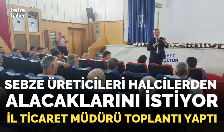 Sebze Üreticileri Halcilerden Alacaklarını İstiyor
