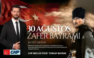 Turgay Bayrak: Zafer Bayramımız Kutlu Olsun