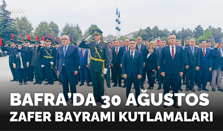 Bafra’da 30 Ağustos Zafer Bayramı Kutlaması