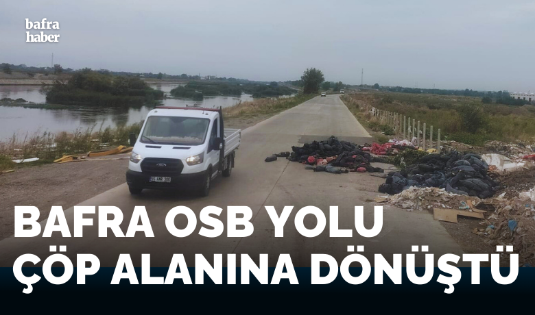 Bafra Osb Yolu Çöp Alanına Dönüştü! - Samsun’un Bafra ilçesi OSB Yoluna çuvallarla dökülen atıklar tepki gördü.