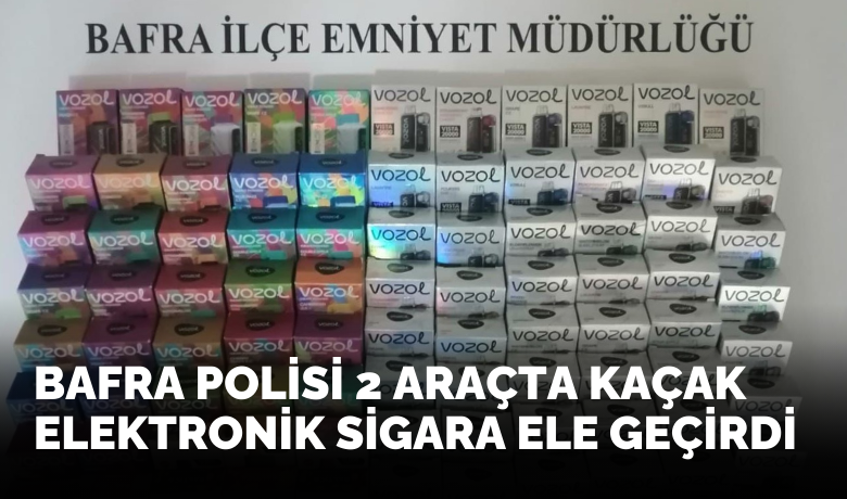 Bafra'da 156 adet kaçakelektronik sigara ele geçirildi