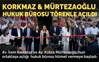 Korkmaz - Mürtezaoğlu  Hukuk Bürosu Törenle Açıldı