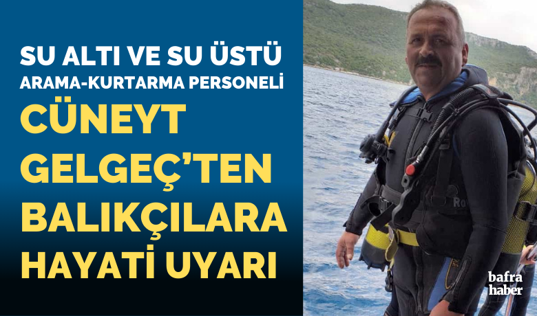 Arama-kurtarma personelinden balıkçılara hayati uyarı