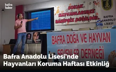 Bafra Anadolu Lisesi'nde Hayvanları Koruma Haftası Etkinliği