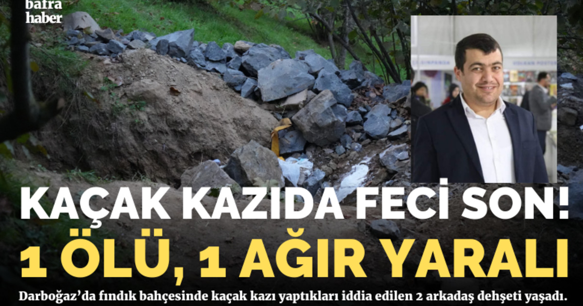 Kaçak kazıda metan gazı zehirlenmesi: 1 kişi öldü, 1 kişinin durumu kritik