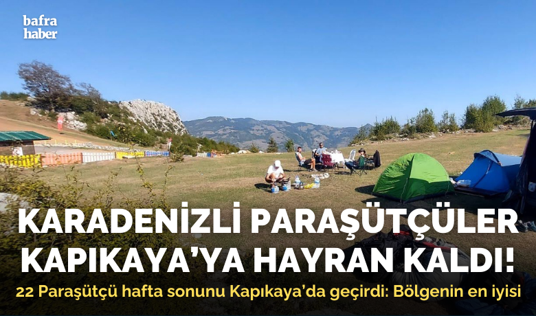 Karadenizli paraşütçüler, Kapıkaya’ya hayran kaldı