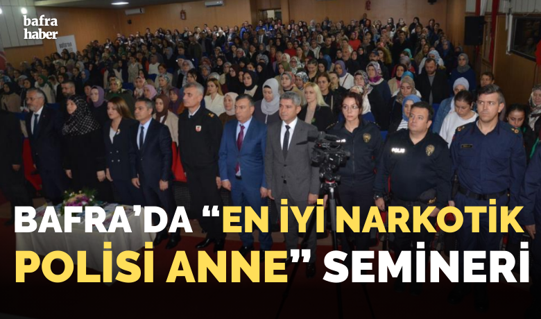 Samsun’da “En İyi Narkotik Polisi Anne” projesi