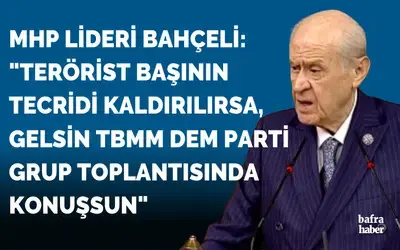 Mhp Lideri Bahçeli: "Terörist Başının Tecridi Kaldırılırsa, Gelsin Tbmm Dem Parti Grup Toplantısında Konuşsun"