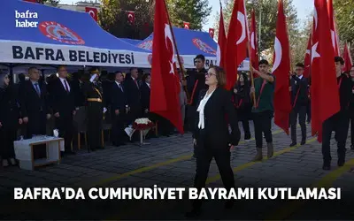 Bafra’da Cumhuriyet Bayramı coşkuyla kutlandı